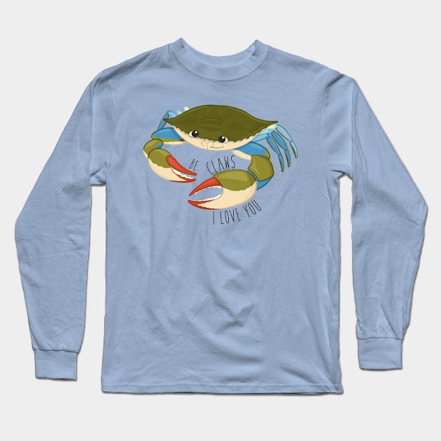 Be Claws I Love You Long Sleeve T-Shirt by KtRazzz